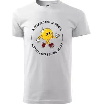 Pánské tričko S tělem jako tohle, kdo by potřeboval vlasy - Triko extra velké (5-8XL) - 8XL ( Bílá )