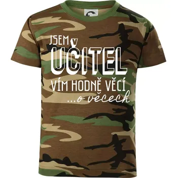 Chlapecké tričko Jsem učitel, vím hodně věcí - Dětské maskáčové triko - 122 cm/6 let ( Hnědý maskáč )