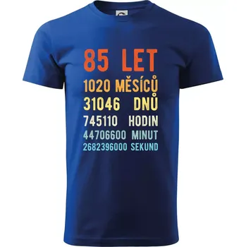 Narozeniny 85 přepočet času - Triko extra velké (5-8XL) - 8XL ( Královská modrá )