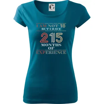 Dámské oblečení 18 years 215 months of experience - Dámské triko Pure - 2XL ( Petrolejová )