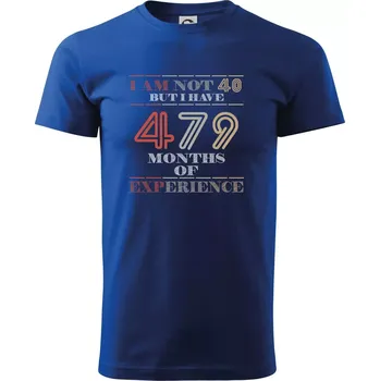 Pánské tričko 40 years 479 months of experience - Triko extra velké (5-8XL) - 7XL ( Královská modrá )