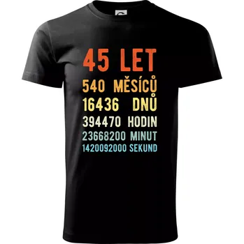 Pánské tričko Narozeniny 45 přepočet času - Triko extra velké (5-8XL) - 6XL ( Černá )