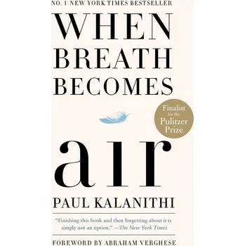 When Breath Becomes Air - Paul Kalanithi, Abraham Verghese