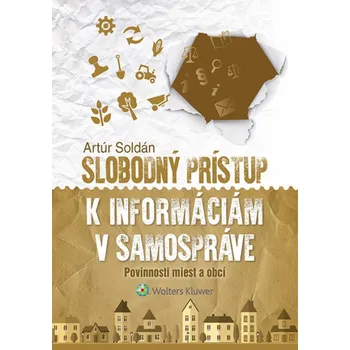 Slobodný prístup k informáciám v samospráve - Artúr Soldán