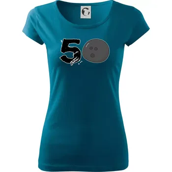 Dámské oblečení Bowling kulaté narozeniny 50 - Dámské triko Pure - L ( Petrolejová )