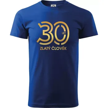 Pánské tričko 30 let zlatý člověk - Triko extra velké (5-8XL) - 7XL ( Královská modrá )