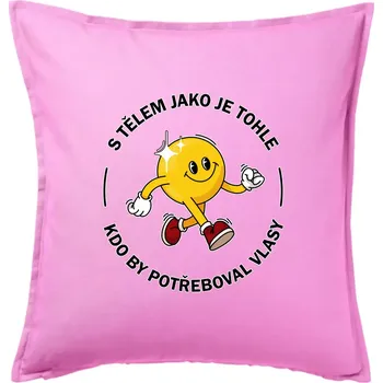 Polštář S tělem jako tohle, kdo by potřeboval vlasy - Polštář 50x50 - 50x50 - Pouze potah ( Růžová )