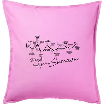 Polštář Šumava - Prostě milujeme Šumavu - Polštář 50x50 - 50x50 - Pouze potah ( Růžová )