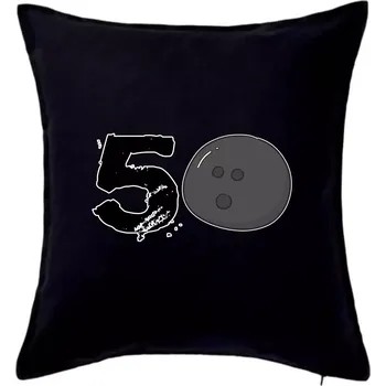 Polštář Bowling kulaté narozeniny 50 - Polštář 50x50 - 50x50 - Pouze potah ( Černá )