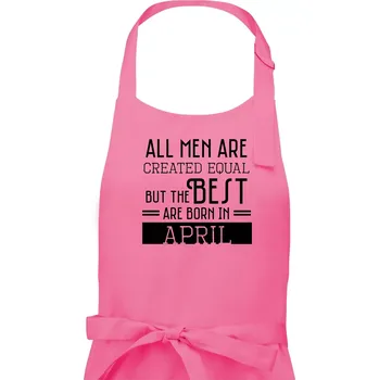 Kuchyňská zástěra All men are created equal april - Pánská zástěra na vaření - Univerzální velikost ( Růžová )