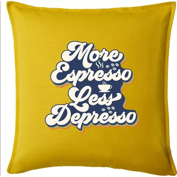 Polštář More espresso less depresso - Polštář 50x50 - 50x50 - Pouze potah ( Žlutá )