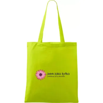 Nákupní taška Jsem jako kytka potřebuju pít a sluníčko - Taška bavlněná - 42 x 38 cm ( Limetková )