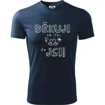 Děkuji za to, že jsi - Dětské triko sportovní (dresovina) - 158 cm/12 let ( Námořní modrá (velmi tmavá - téměř černá) )