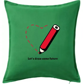 Polštář Let's draw some future - Polštář 50x50 - 50x50 - Pouze potah ( Středně zelená )