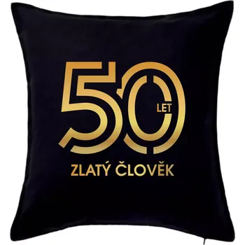 Polštář 50 let zlatý člověk - Polštář 50x50 - 50x50 - Pouze potah ( Černá )