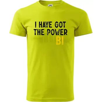 I have got the power bi - Klasické pánské triko vyšší gramáže - L ( Limetková )