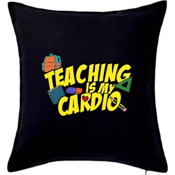 Polštář Teaching is my cardio - Polštář 50x50 - 50x50 - Pouze potah ( Černá )