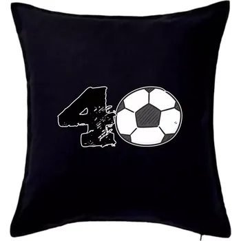 Polštář Fotbal kulaté narozeniny 40 - Polštář 50x50 - 50x50 - Pouze potah ( Černá )