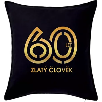 Polštář 60 let zlatý člověk - Polštář 50x50 - 50x50 - Pouze potah ( Černá )