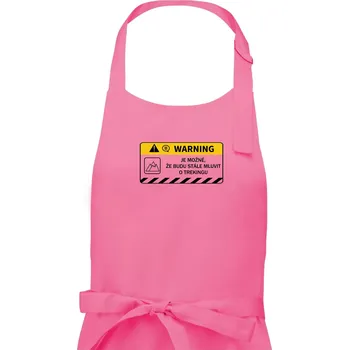 Kuchyňská zástěra Warning - Je možné, že budu mluvit o trekingu - Pánská zástěra na vaření - Univerzální velikost ( Růžová )