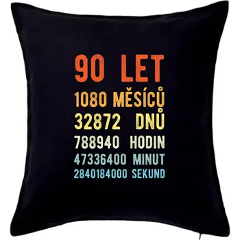 Polštář Narozeniny 90 přepočet času - Polštář 50x50 - 50x50 - Pouze potah ( Černá )