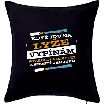 Polštář Když jdu na lyže, vypínám starosti - Polštář 50x50 - 50x50 - Pouze potah ( Černá )