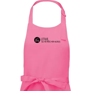 Kuchyňská zástěra Lituji na práci mám alergii - Pánská zástěra na vaření - Univerzální velikost ( Růžová )