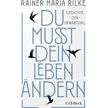Du mußt dein Leben ändern - Rilke Rainer Maria