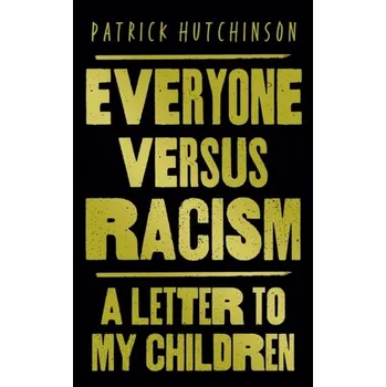 Beletrie pro dospělé Everyone Versus Racism - Hutchinson, Patrick [EN] (2021, Měkká, HarperCollins Publishers)