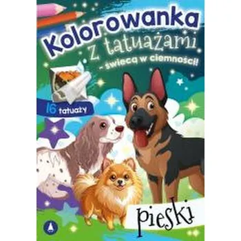 První čtění Pieski. Kolorowanka z tatuażami świecącymi w ciemności - opracowanie zbiorowe