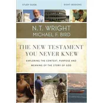 Populárně naučná literatura pro dospělé The New Testament You Never Knew Study Guide - Wright, N. T.; Bird, Michael F.