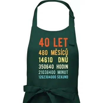Kuchyňská zástěra Narozeniny 40 přepočet času - Dámská zástěra na vaření - Univerzální velikost ( Lahvově zelená )