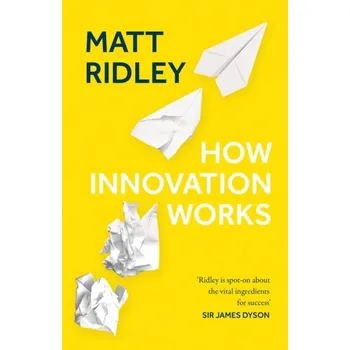 How Innovation Works - Matt Ridley [EN] (2020, Vázaná, HarperCollins Publishers)