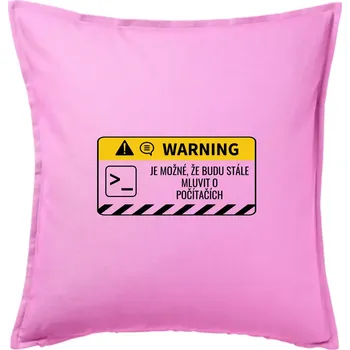 Polštář Warning mluvení - Počítač - Polštář 50x50 - 50x50 - Pouze potah ( Růžová )