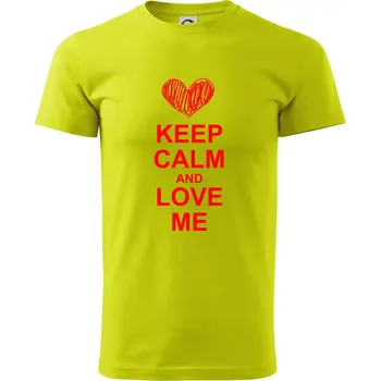 Keep calm and love me - Klasické pánské triko vyšší gramáže - XS ( Limetková )