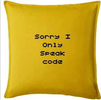 Polštář Sorry I Only Speak code - Polštář 50x50 - 50x50 - Pouze potah ( Žlutá )