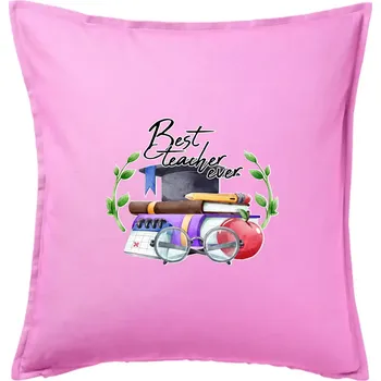Polštář Best teacher ever - Polštář 50x50 - 50x50 - Včetně výplně ( Růžová )