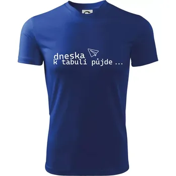 Chlapecké tričko Dneska k tabuli půjde - Dětské triko sportovní (dresovina) - 134 cm/8 let ( Královská modrá )