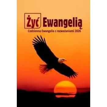 Żyć Ewangelią 2026 Codzienna Ewangelia z rozważ TW - praca zbiorowa