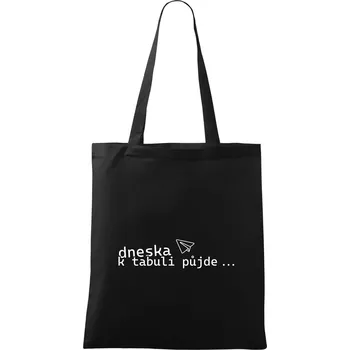 Dneska k tabuli půjde - Taška bavlněná - 42 x 38 cm ( Černá )