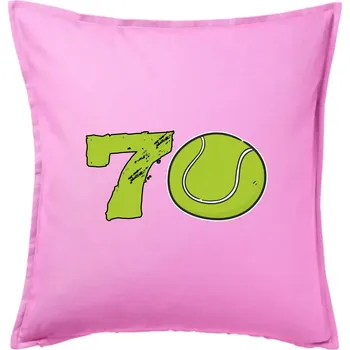 Polštář Tenis kulaté narozeniny 70 - Polštář 50x50 - 50x50 - Pouze potah ( Růžová )