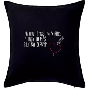 Polštář Miluju tě 365 dní - Polštář 50x50 - 50x50 - Pouze potah ( Černá )