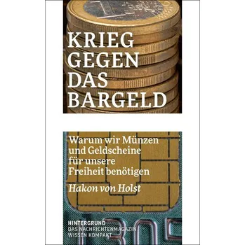 Krieg gegen das Bargeld - Holst, Hakon von