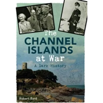 The Channel Islands at War - Zimbardo Philip, Johnson Robert