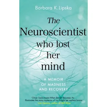 The Neuroscientist Who Lost Her Mind - K.Lipska, Dr Barbara [EN] (2019, Brožovaná, Transworld Publishers Ltd)