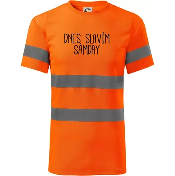 Dnes slavím Sámday - Triko reflexní - HV PROTECT - M ( Neonově oranžová )