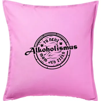 Polštář Alkoholismus víno - Polštář 50x50 - 50x50 - Pouze potah ( Růžová )