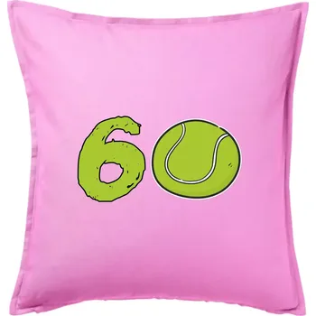 Polštář Tenis kulaté narozeniny 60 - Polštář 50x50 - 50x50 - Pouze potah ( Růžová )