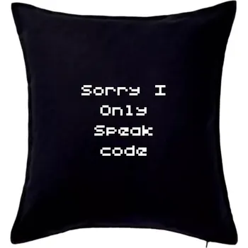 Polštář Sorry I Only Speak code - Polštář 50x50 - 50x50 - Pouze potah ( Černá )