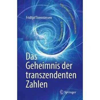 Matematika Das Geheimnis der transzendenten Zahlen - Toenniessen, Fridtjof